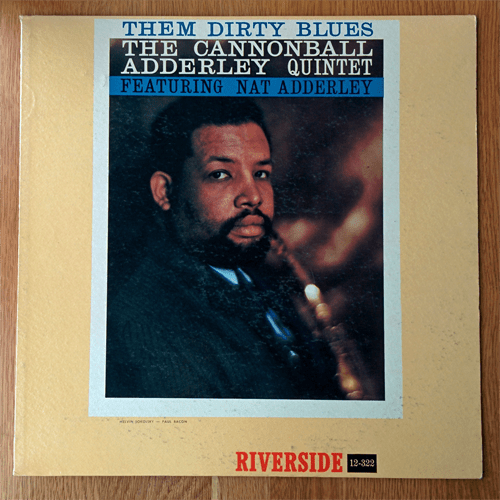 Cannonball Adderley Quintent - Them Dirty Blues